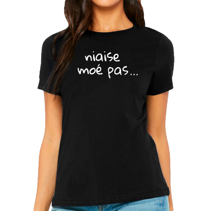 Image de Niaise moé pas...